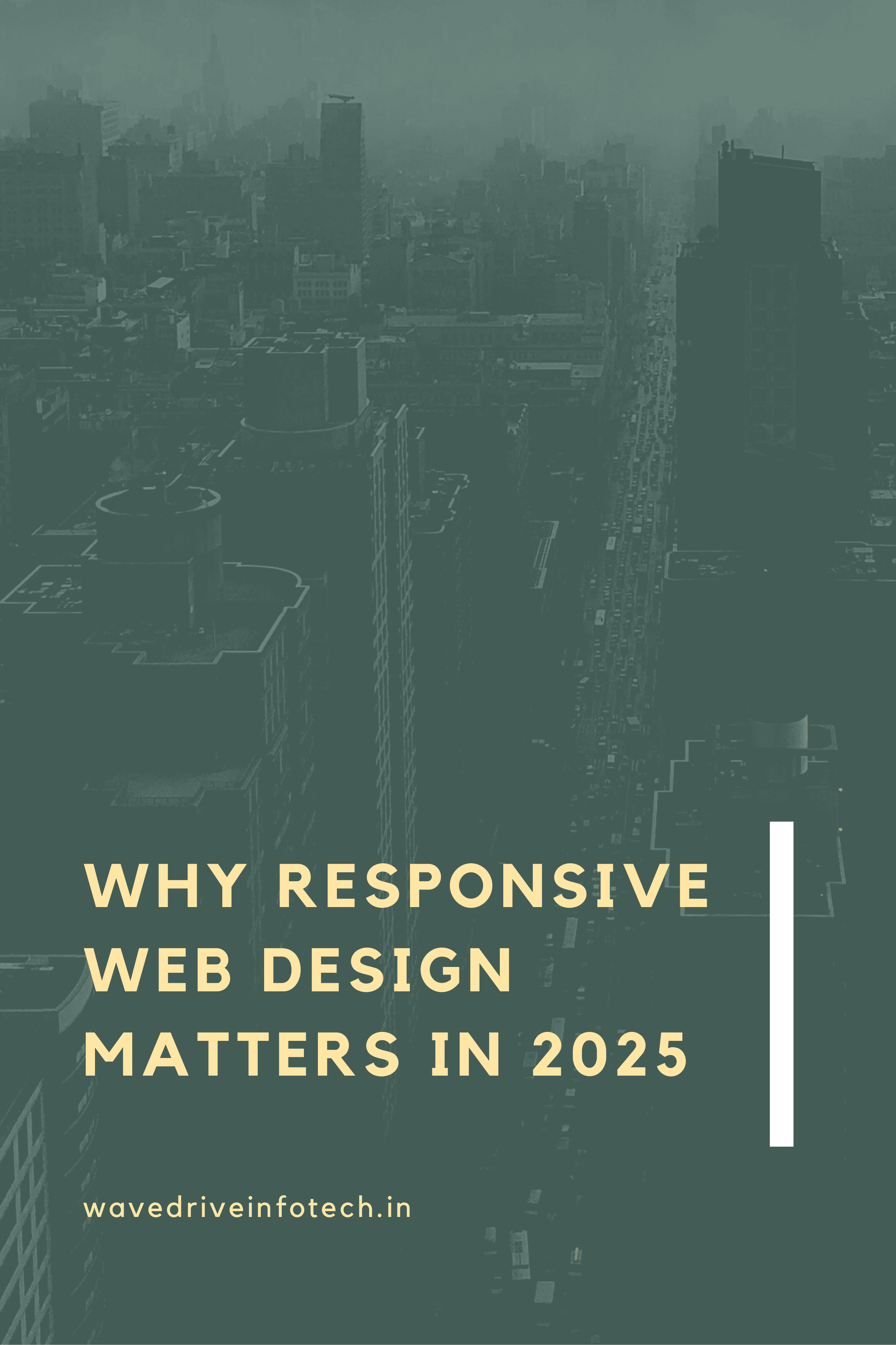 Why Responsive Web Design Matters in 2025